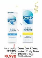 Oferta de Crema Oral B Detox encías x 75 ml y Detox antisarro x 80 ml  por $9990 en Metro